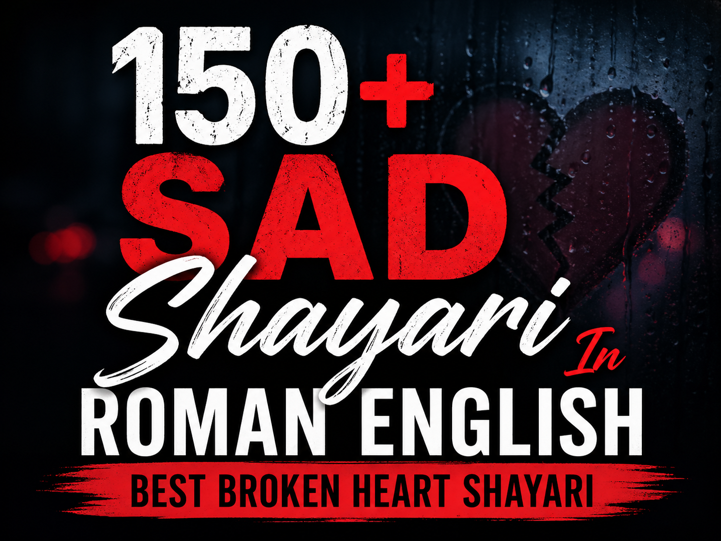 Explore 150+ Sad Shayari in Roman English for broken hearts. Express your pain, love, and emotions with deep, heart-touching shayari perfect for WhatsApp & Instagram.